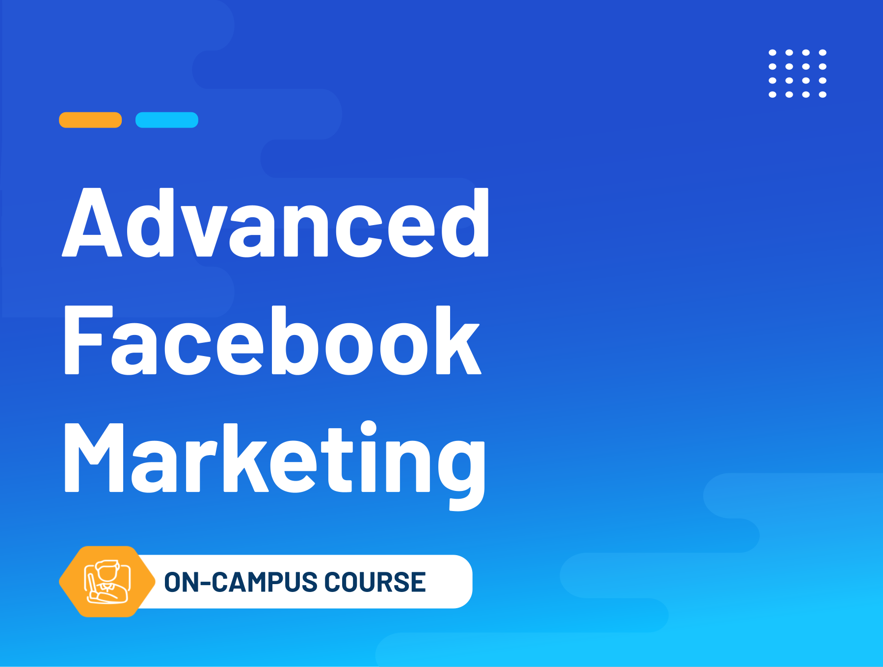 Advanced Facebook Marketing (On-Campus Classroom Course)
