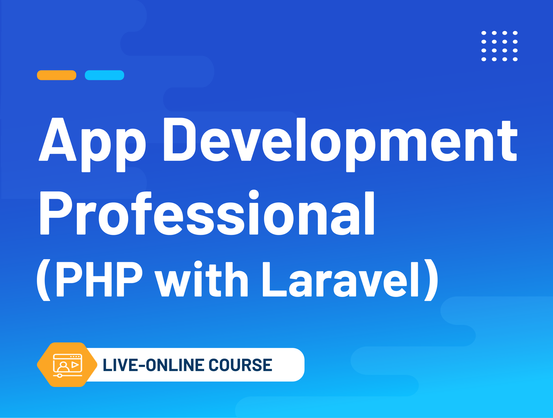 App Development Professional (PHP with Laravel) (Live Online Course)