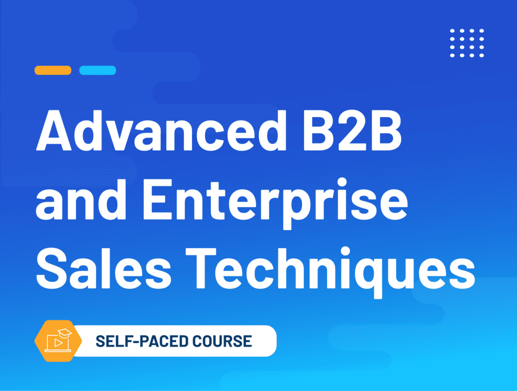 Advanced B2B and Enterprise Sales Techniques