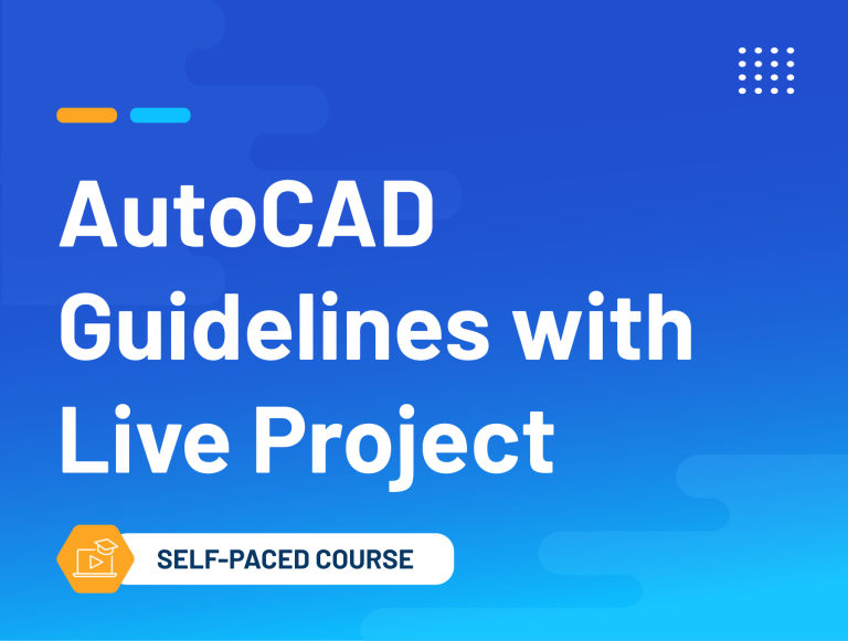 AutoCAD Guidelines with Live Project