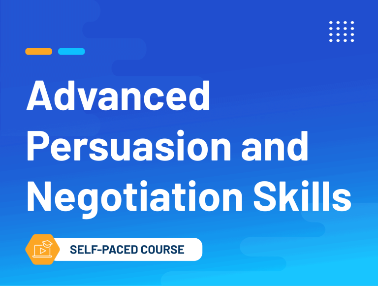 Advanced Persuasion and Negotiation Skills