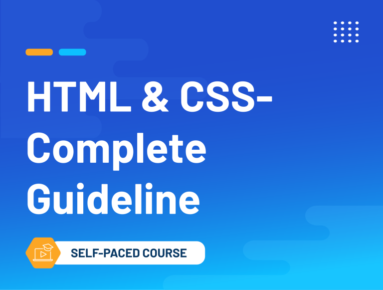 HTML & CSS- Complete Guideline